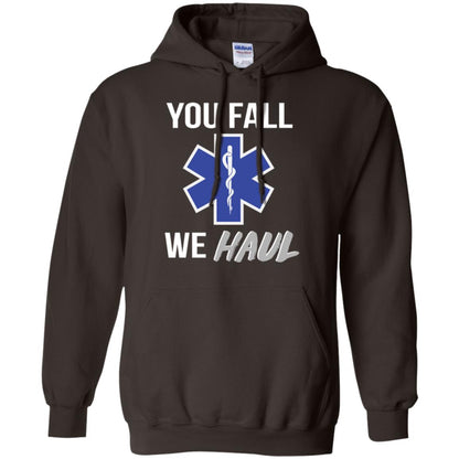 Funny Ems T-shirt You Fall We Haul Dark Chocolate