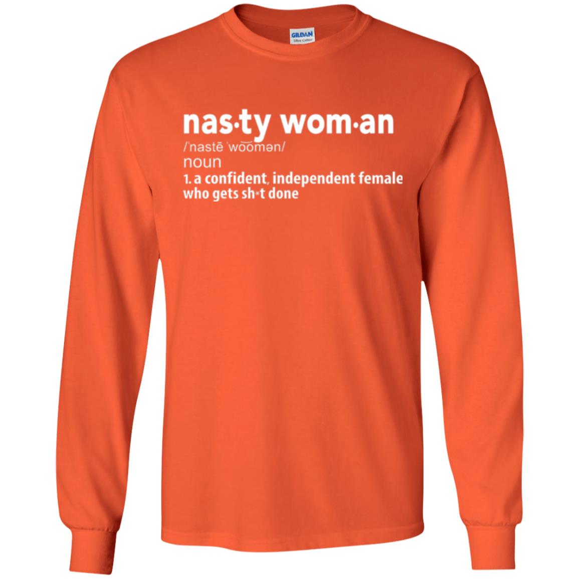 Nasty Woman Definition T-shirt Confident Independent Female Orange