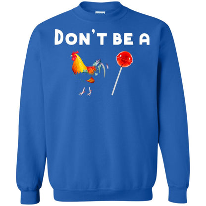 Dont Be A Sucker Funny Chicken And Candy Shirt Royal