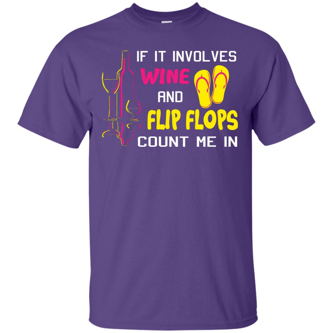 If It Involves Wine And Flip Flops Count Me In Best T-shirt For Wine And Flip Flops Lover Purple