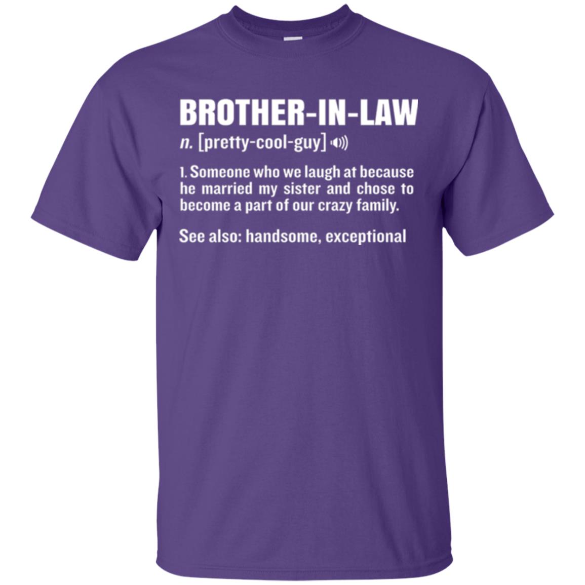 Family T-shirt Brother In Law Someone Who We Laugh At Because He Married My Sister Purple