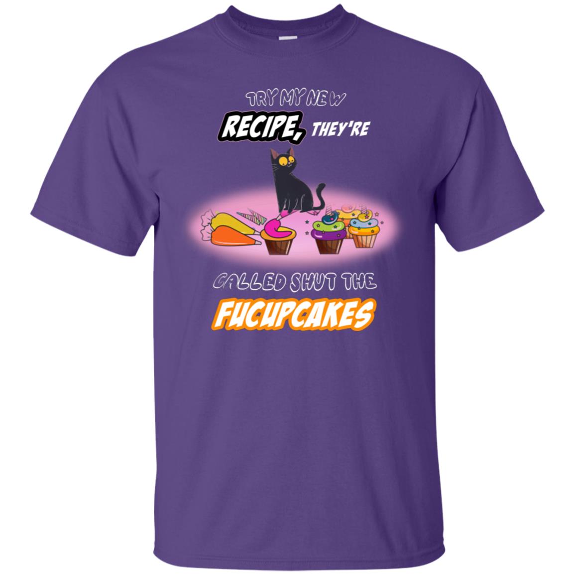 Try My New Recipe They Called Shut A Fucupcakes Shirt Purple