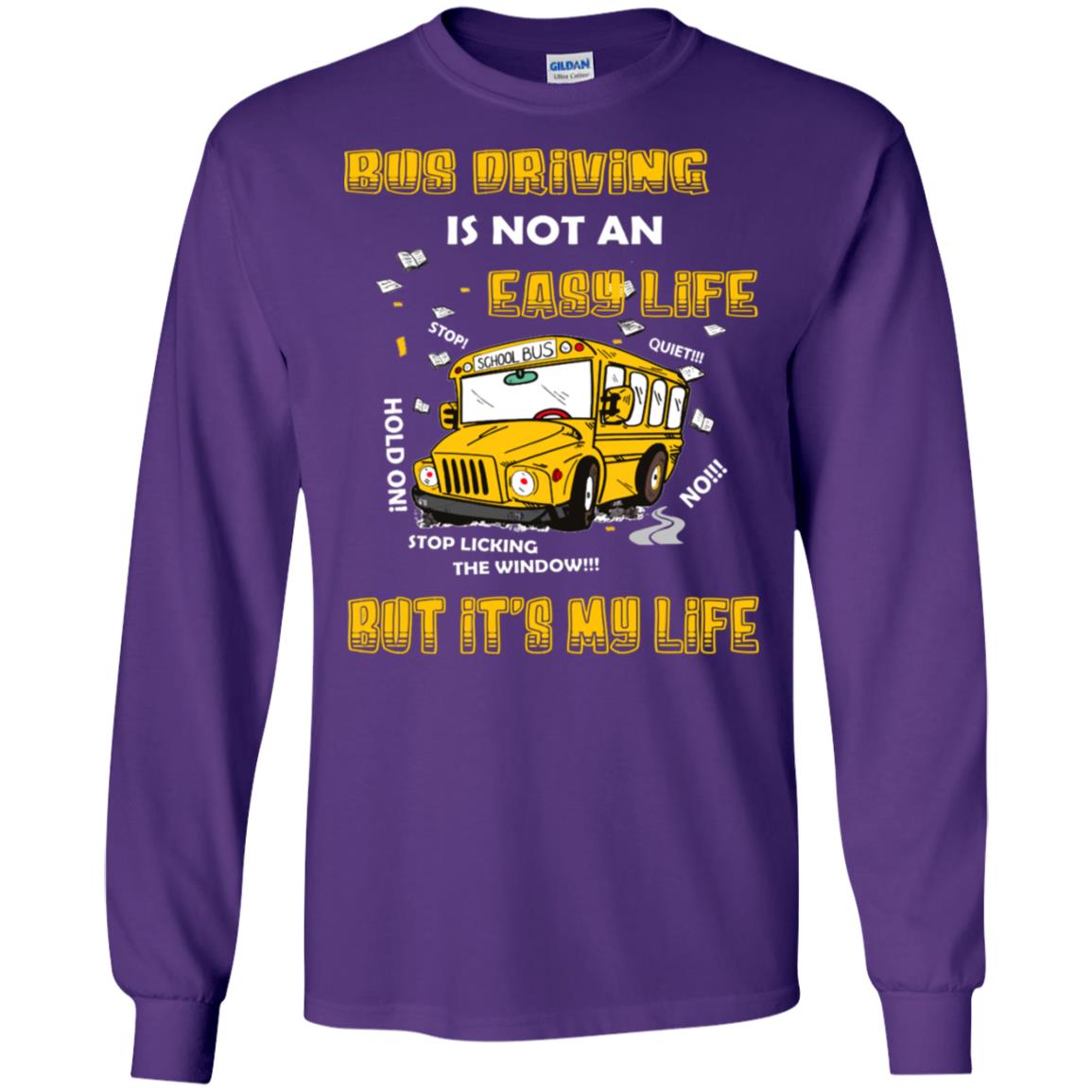 Bus Driving Is Not An Easy Life But Its My Life Shirt Purple