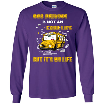 Bus Driving Is Not An Easy Life But Its My Life Shirt Purple
