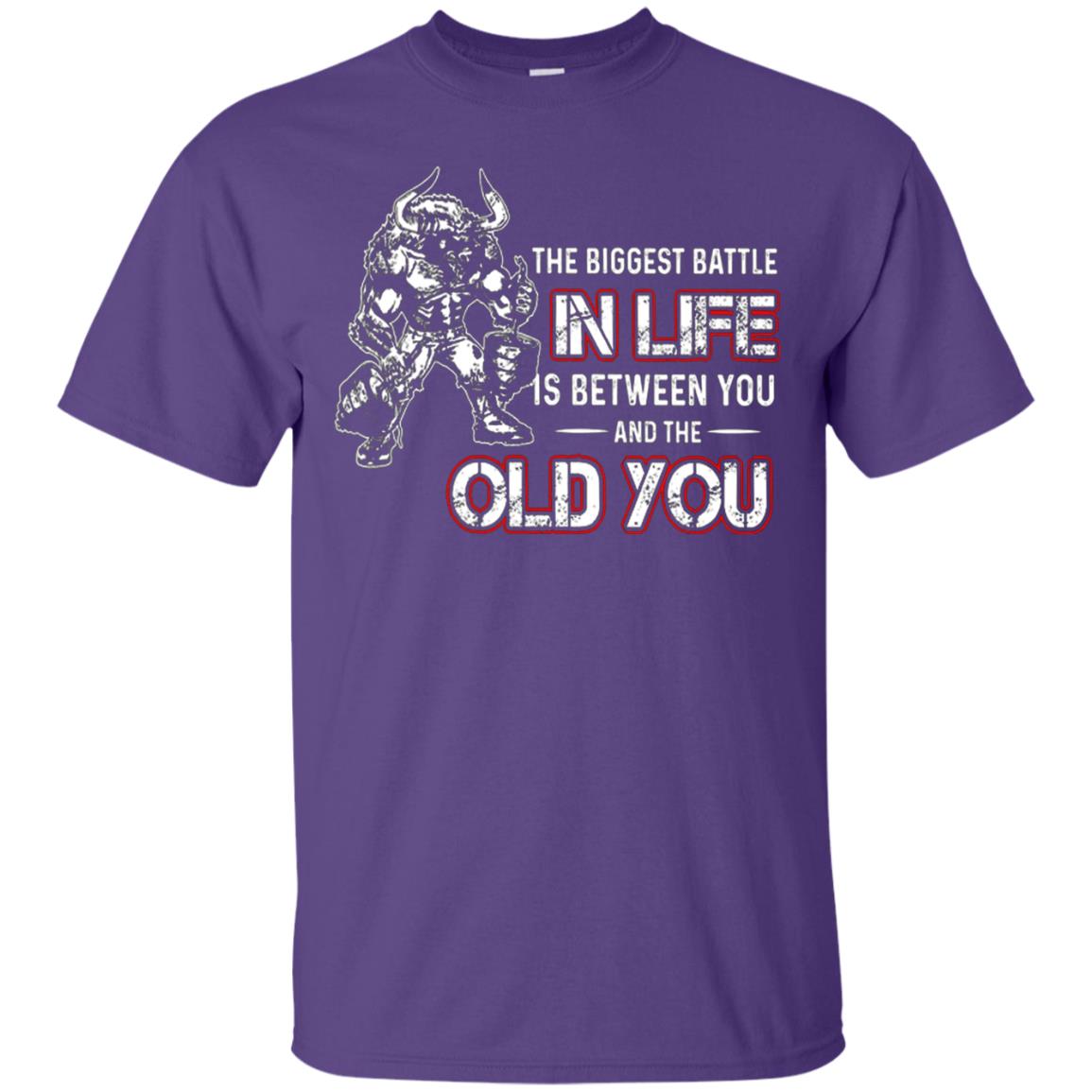 The Biggest Battle In Life Is Between You And The Old You ShirtG200 Gildan Ultra Cotton T-Shirt