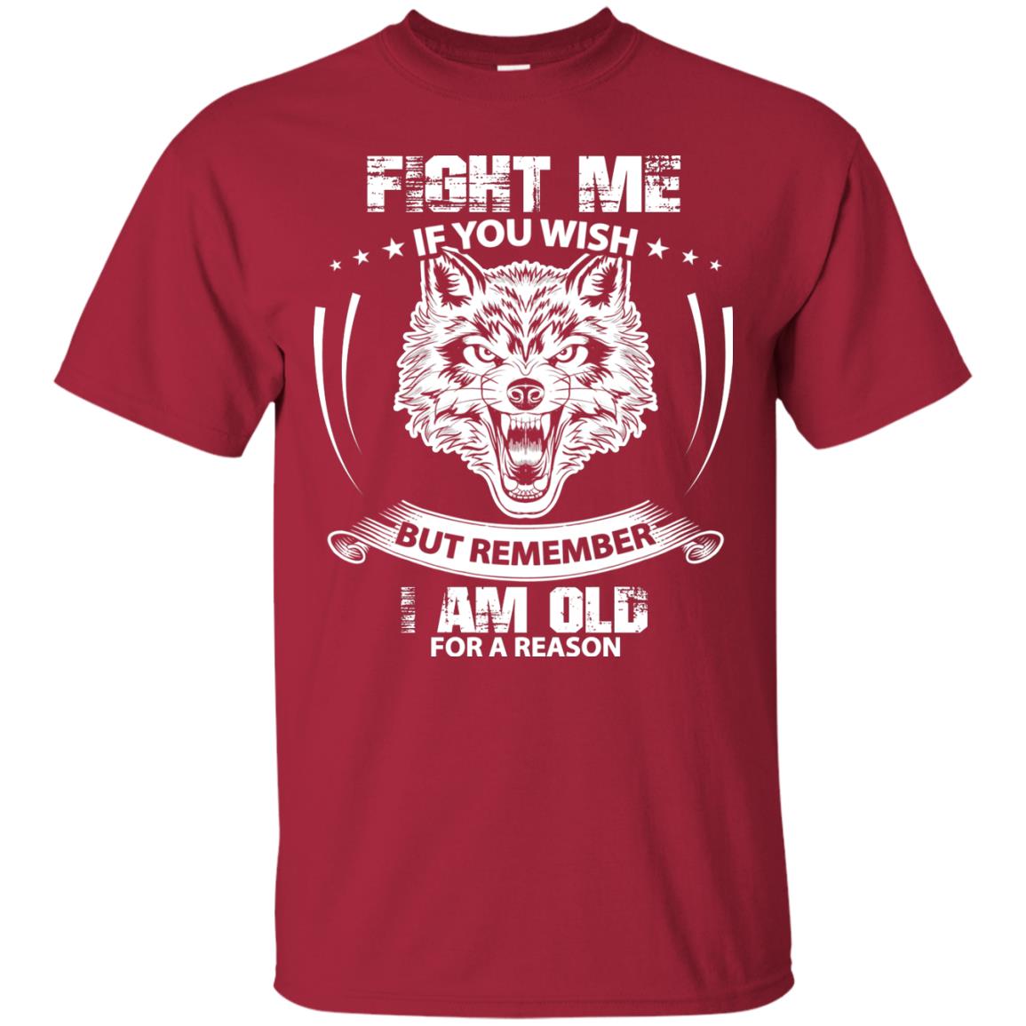 Fight Me If You Wish But Remember I Am Old For A Reason Shirt Cardinal