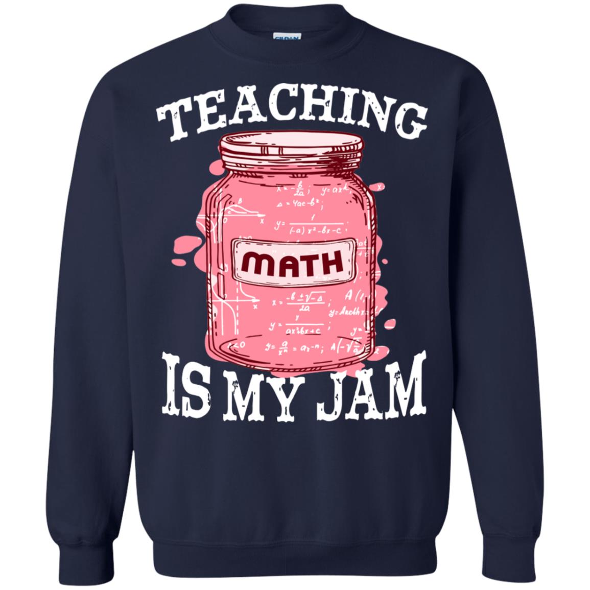 Teaching Math Is My Jam Mathematics Gift Shirt Navy