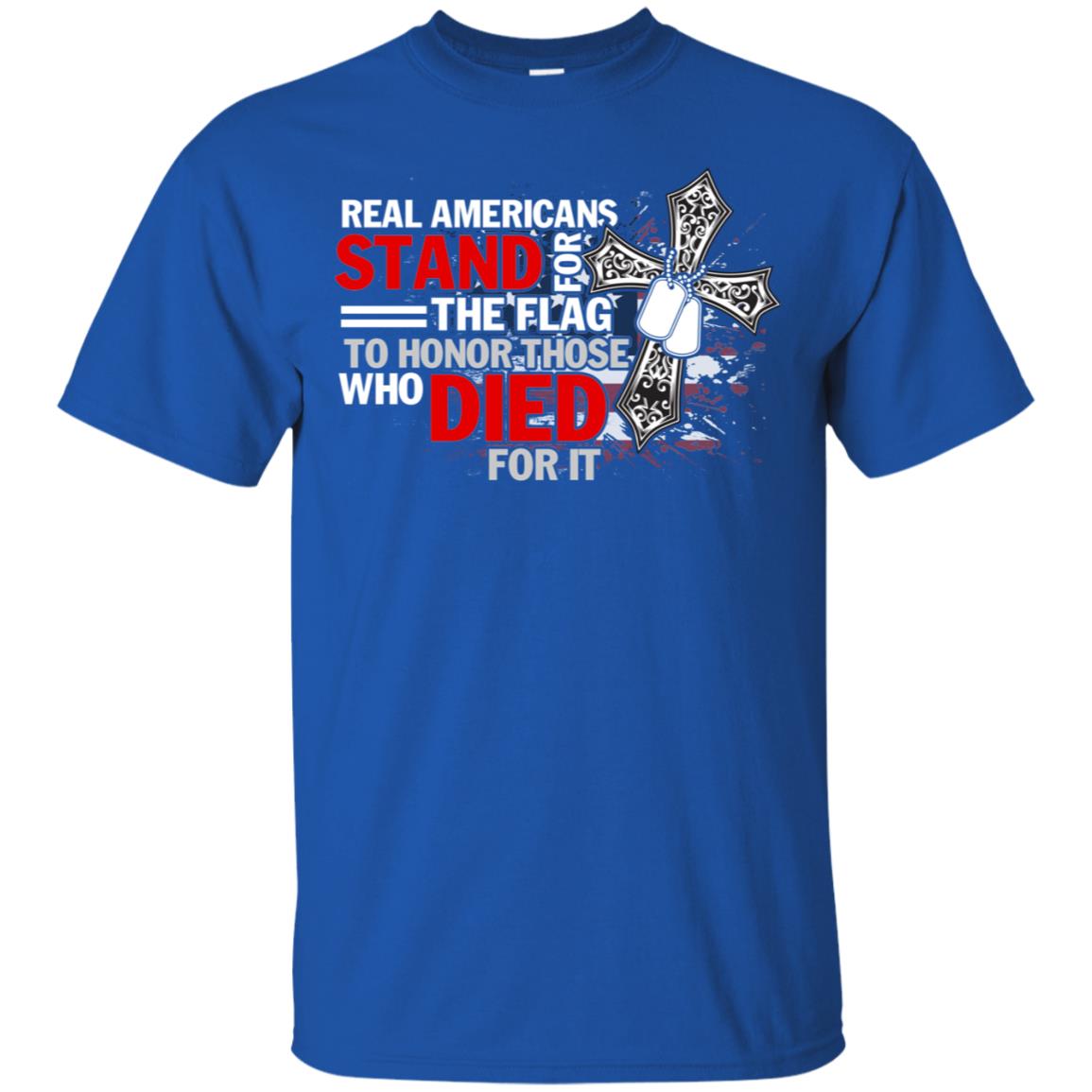 Real Americans Stand For The Flag To Honor Those Who Died For It Veteran Shirt Royal