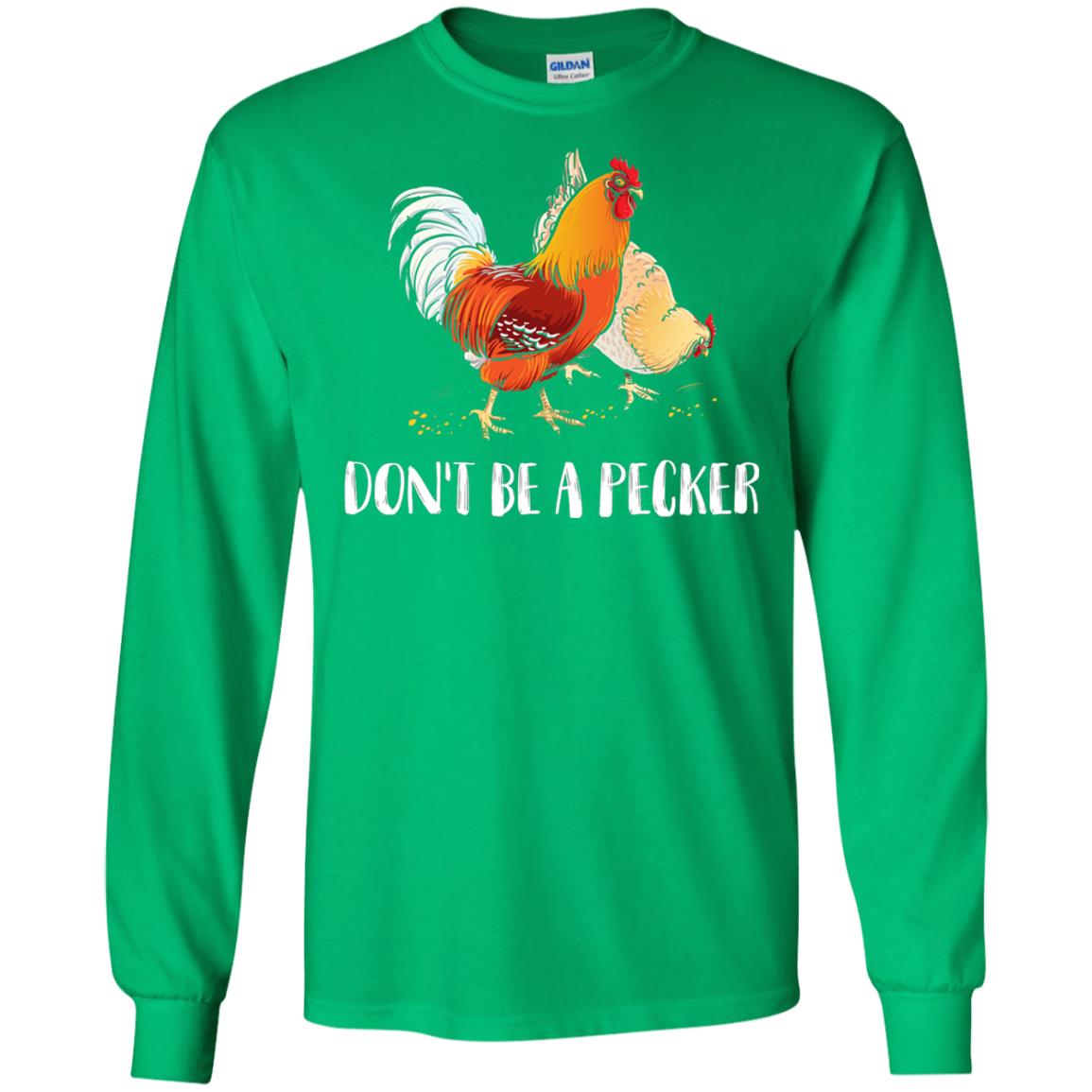 Chicken Lover T-shirt Don_t Be A Pecker Irish Green