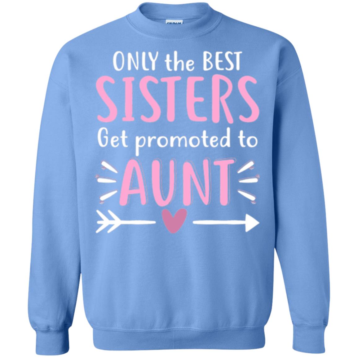 Aunt T-shirt Only The Best Sisters Get Promoted To Aunt Carolina Blue