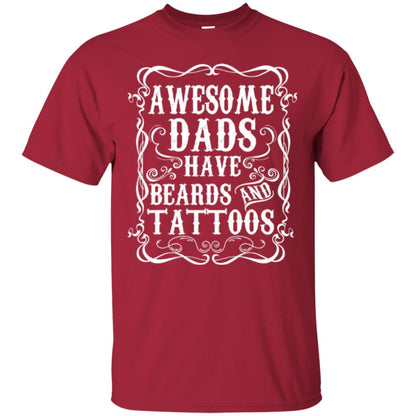Awesome Dads Have Tattoos And Beards Funny Beard T-shirt Cardinal