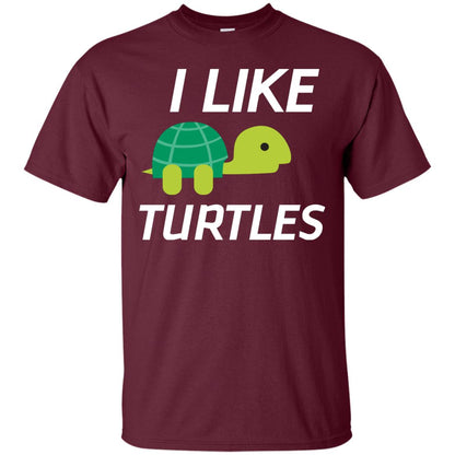 I Like Turtles Gift Shirt For Turtles Lover Maroon