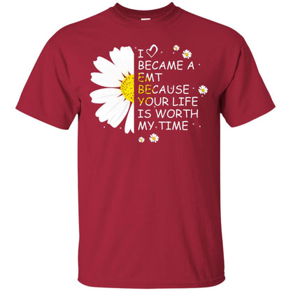 I Became A Emt Because Your Life Is Worth My Life Shirt Cardinal