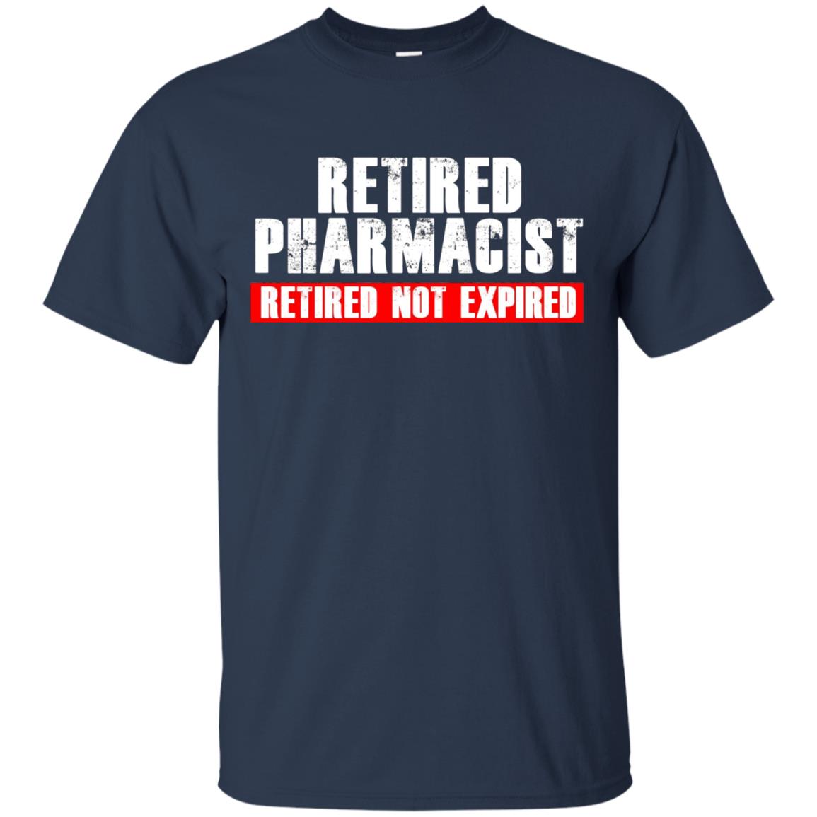 Funny Retired Pharmacist T-shirt Retired Not Expired Navy