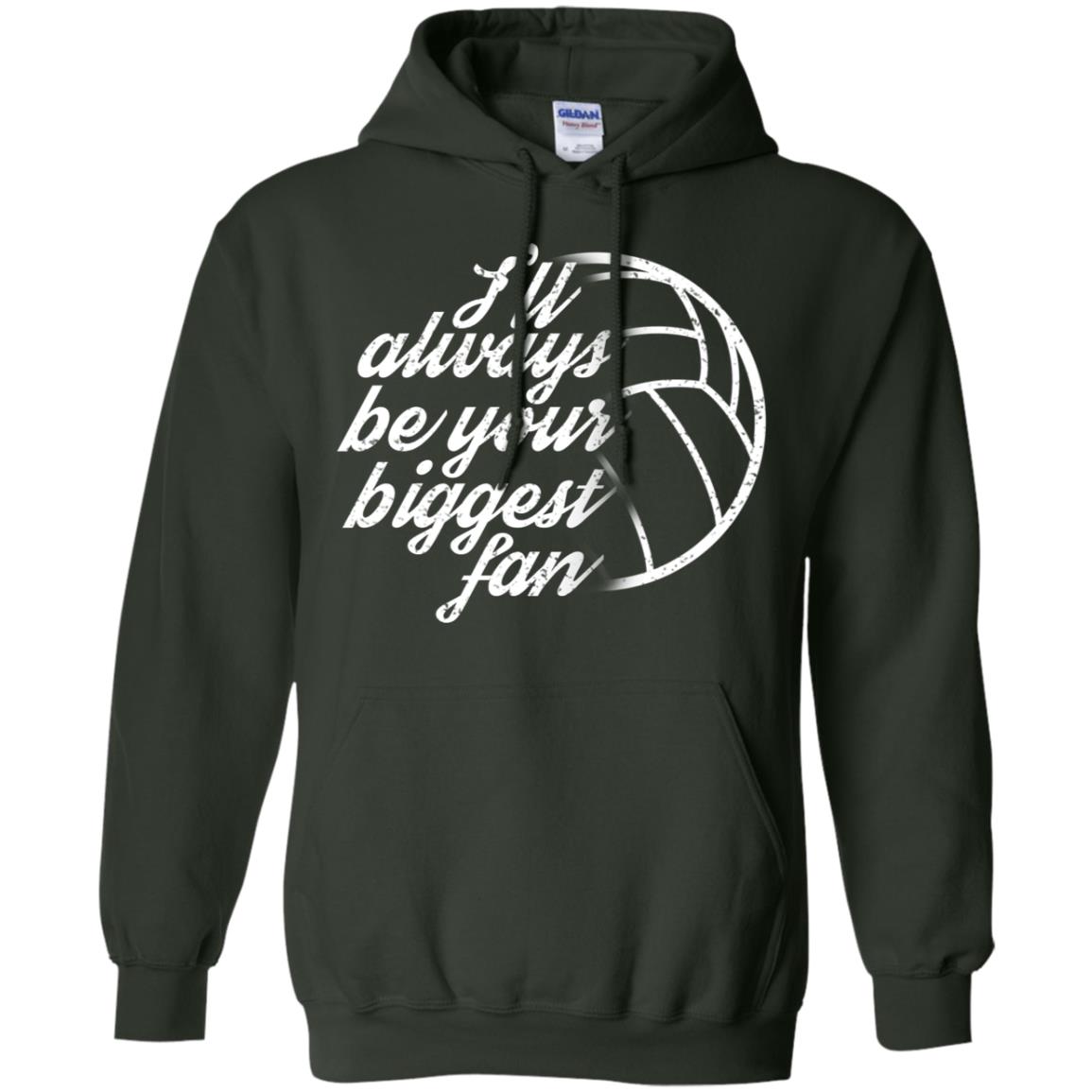 I'll Always Be Your Biggest Fan Volleyball Lovers Gift Shirt Forest Green