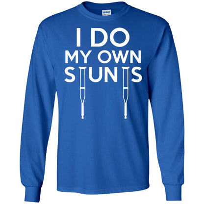 Funny I Do My Own Stunts Broken Leg Get Well Gift T-shirt Royal
