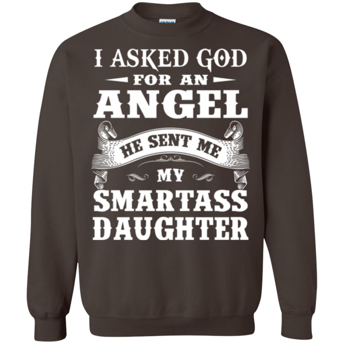 Daddy T-shirt I Asked God For An Angel Dark Chocolate