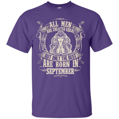 All Men Are Created Equal, But Only The Best Are Born In September T-shirt Purple