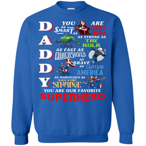 Daddy You Are Our Favorite Superhero Movie Fan T-shirtG180 Gildan Crewneck Pullover Sweatshirt 8 oz.