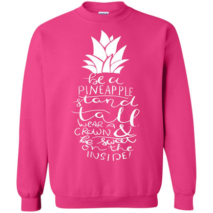 Be A Pineapple Stand Tall Wear A Crown And Be Sweet On The Inside Best Quote Shirt Heliconia