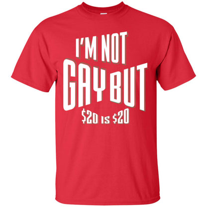 Funny Bi-curious Bachelor Humor Party T-shirt I'm Not Gay But $20 Is $20 Red