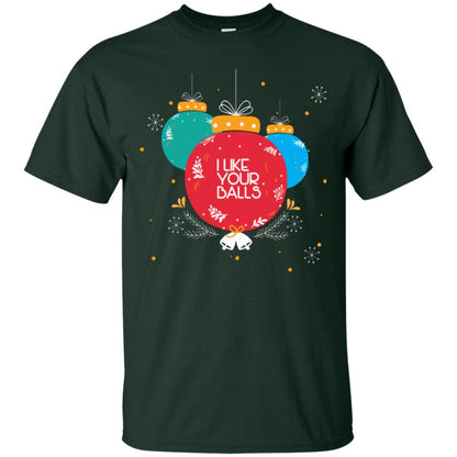 Christmas T-shirt I Like Your Balls Forest Green