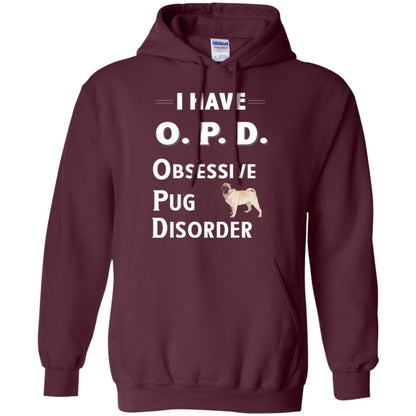 Dog Lovers T-shirt I Have Opd Obsessive Pug Disorder Maroon