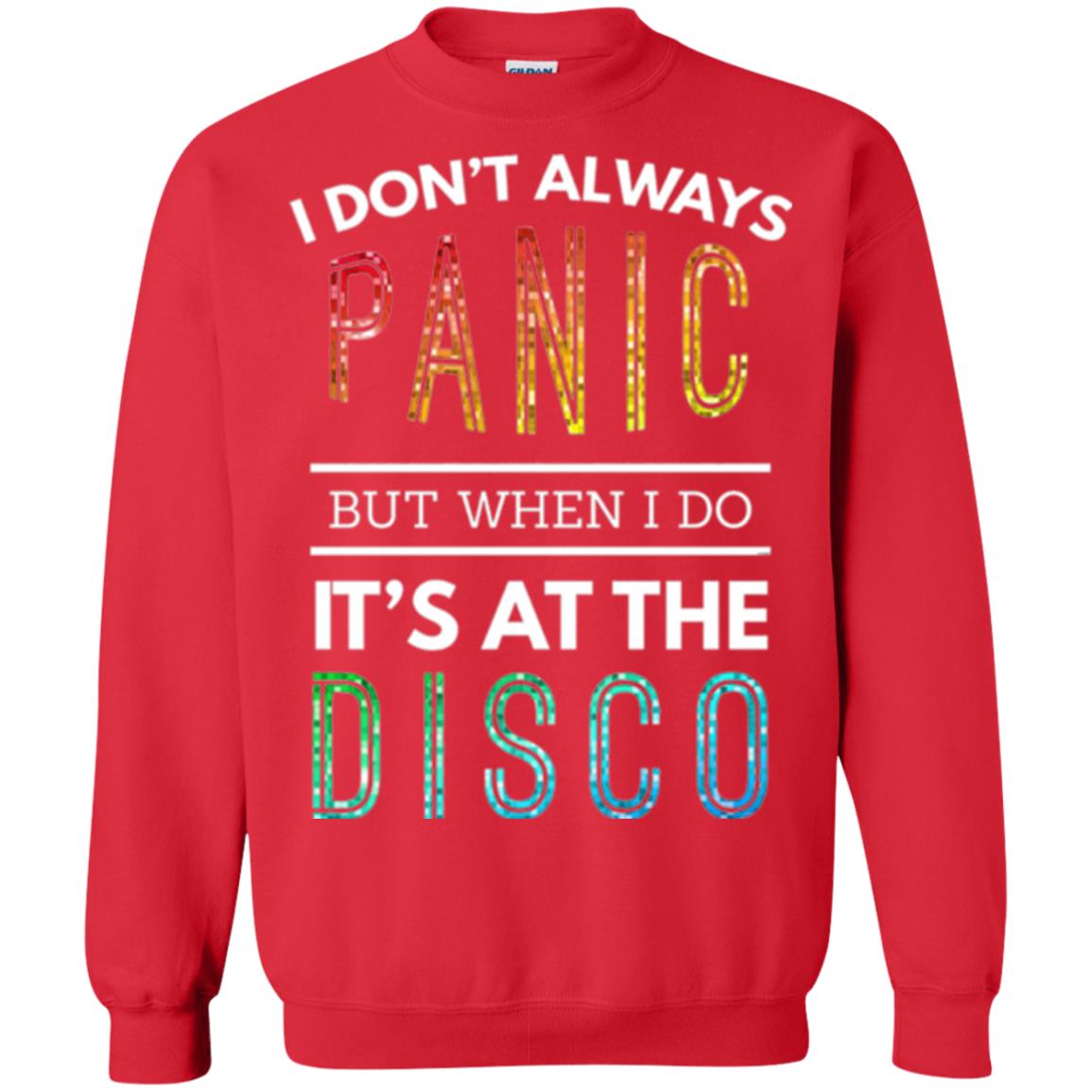 Disco Lovers T-shirt Don_t Always Panic But When I Do It_s At The Disco Red