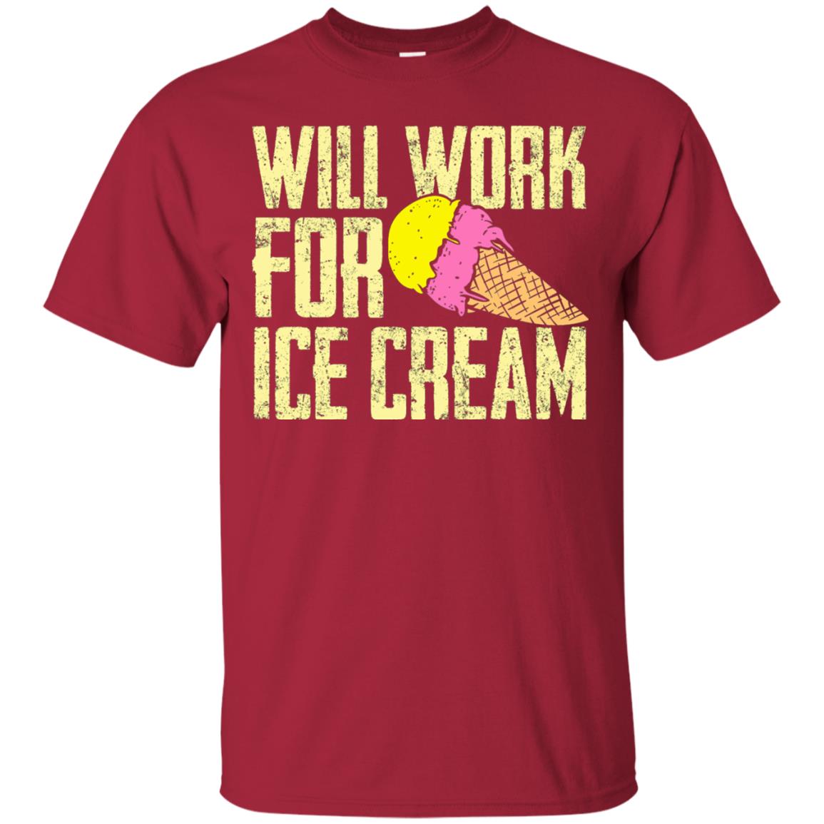 Will Work For Ice Cream T-shirt Cardinal
