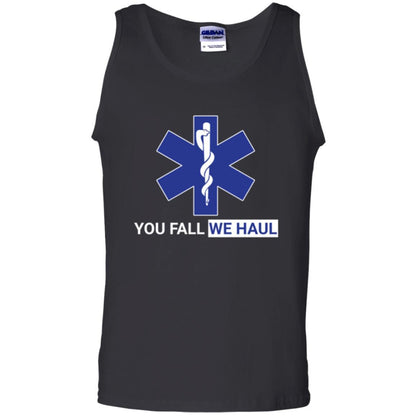 Paramedic T-shirt You Fall We Haul