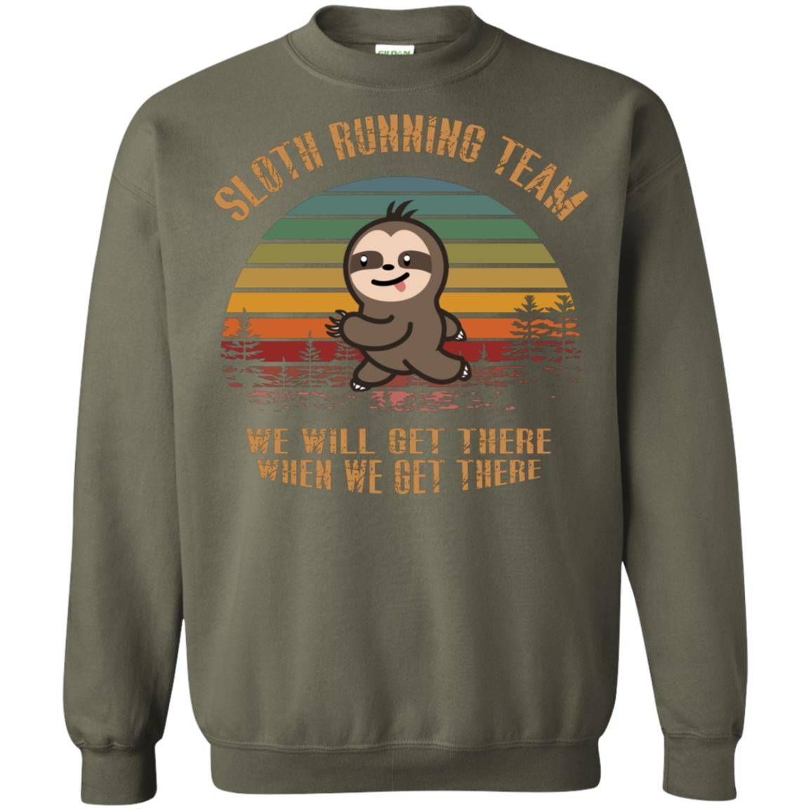 Sloth Running Team We Will Get There When We Get There Shirt Military Green