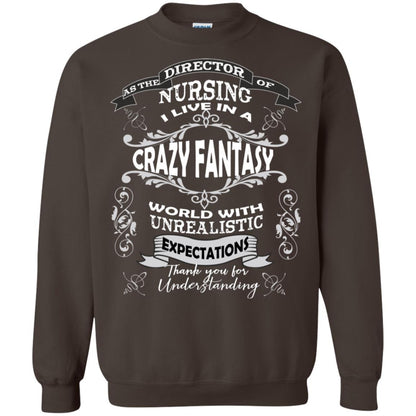 As The Direction Of Nursing Ilive In A Crazy Fantasy World With Unrealistic Expectations Thank You For Understanding Dark Chocolate