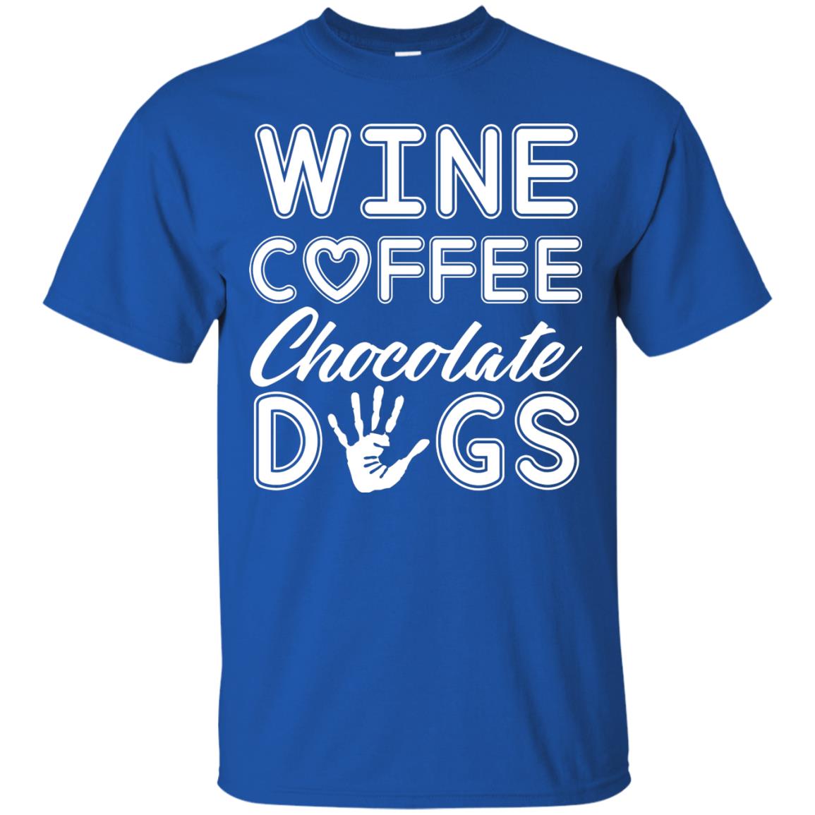 Wine Coffee Chocolate Dogs Family T-shirt Royal