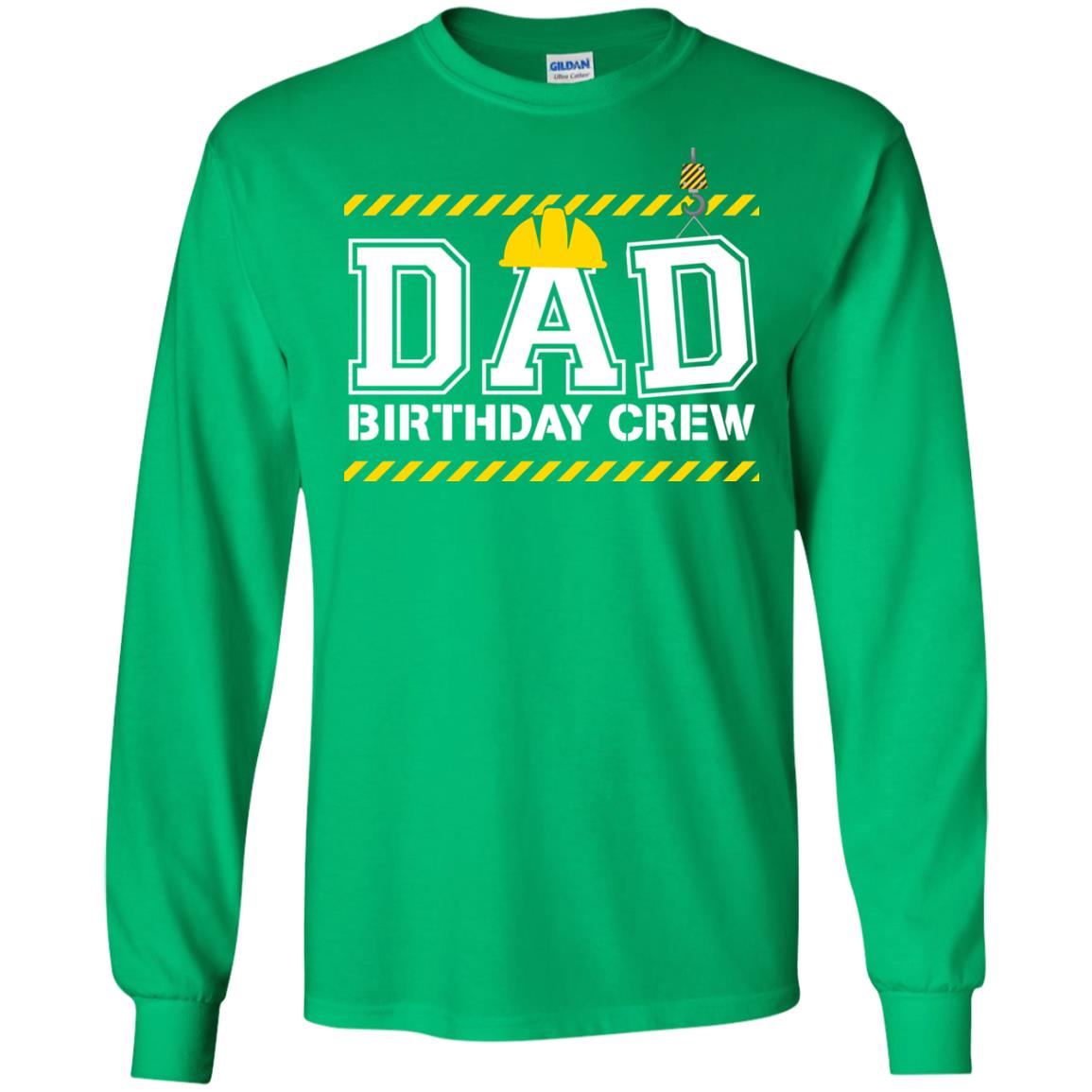Dad Birthday Crew Construction Worker Shirt Daddy Irish Green