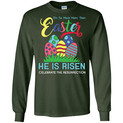 He Is Risen Celebrate The Resurrection Easter Day T-shirt Forest Green