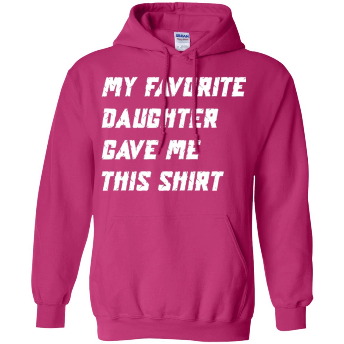 Daddy T-shirt My Favorite Daughter Gave Me This Shirt Heliconia