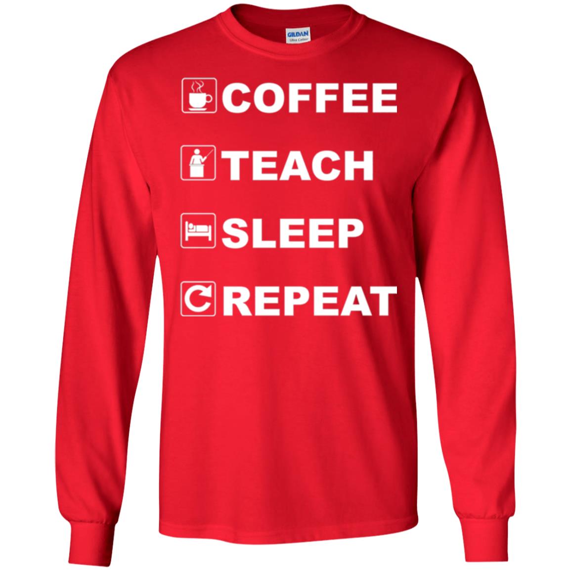 Coffee Teach Sleep Repeat Funny Teacher Gift T-shirt Red