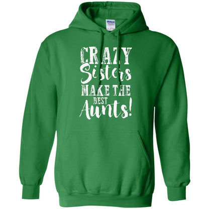 Aunt T-shirt Crazy Sisters Make The Best Aunts Irish Green