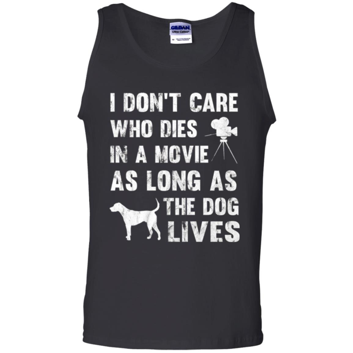 Dog Lover T-shirt I Don't Care Who Dies In Movie Black