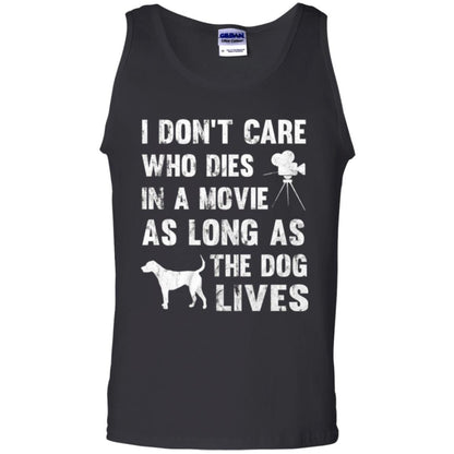 Dog Lover T-shirt I Don't Care Who Dies In Movie Black