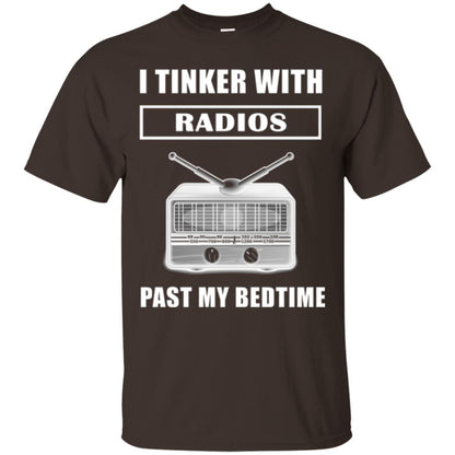 Funny Radio T-shirt I Tinker With Radios Past My Bedtime Dark Chocolate