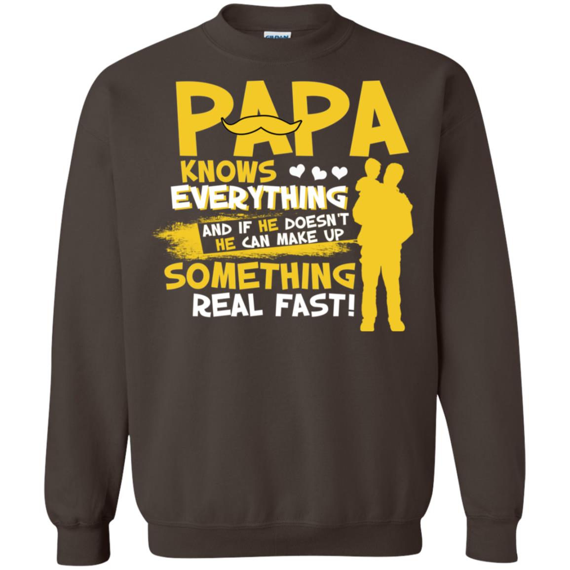 Papa Knows Everything And If He Doesn't He Can Make Up Something Real Fast Shirt Dark Chocolate