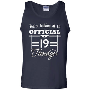 You're Looking At An Official 19 Teenager 19th Birthday ShirtG220 Gildan 100% Cotton Tank Top