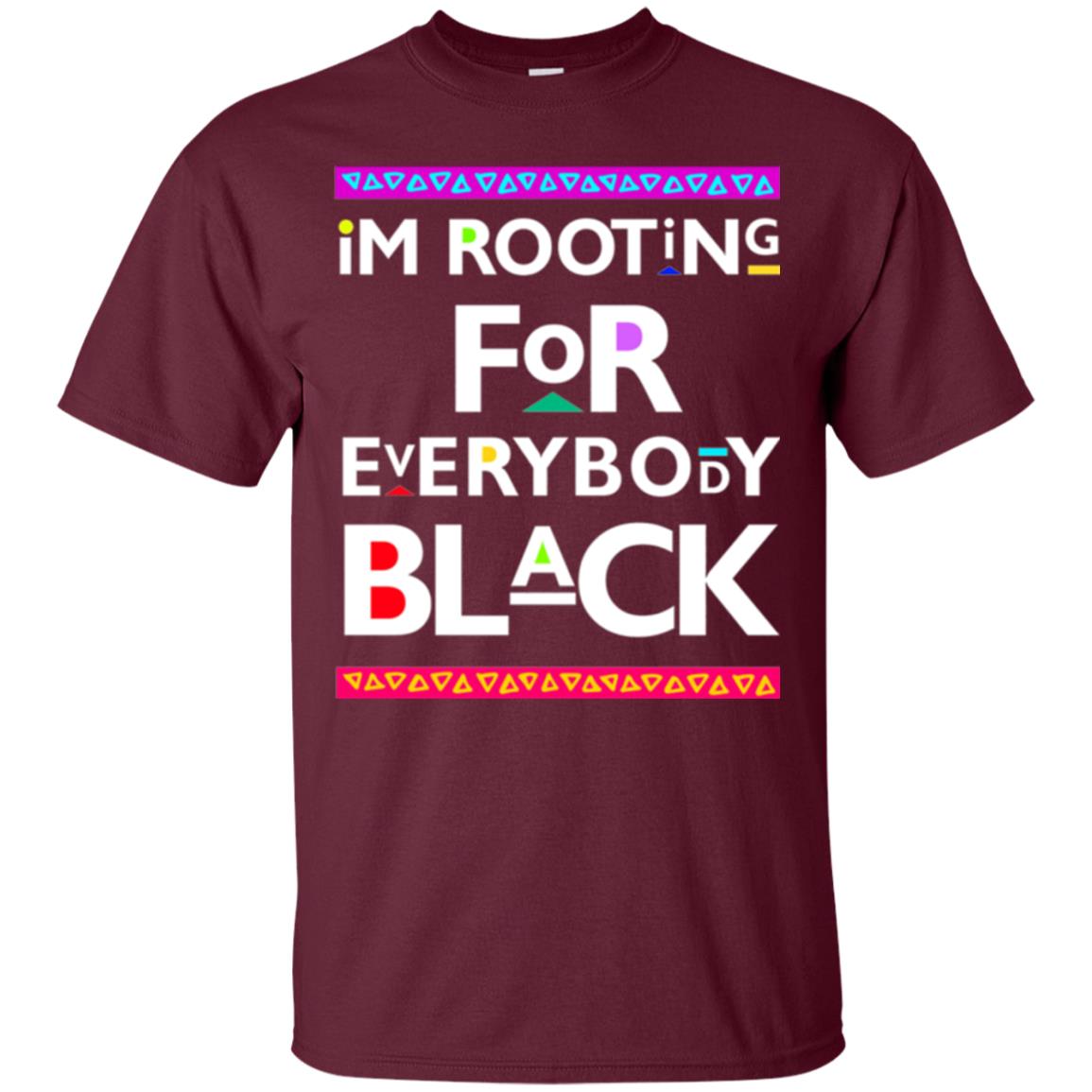 Human Rights T-shirt I_m Rooting For Everybody Black Maroon