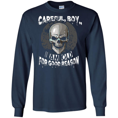 Careful Boy I Am Old For Good Reason T-shirt Navy