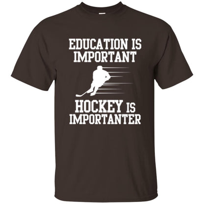 Hockey T-shirt Education Is Important Hockey Is Importanter Dark Chocolate