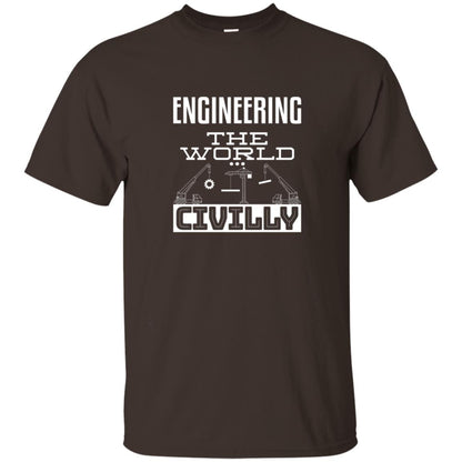 Engineering The World Civilly Civil Engineer T-shirt Dark Chocolate