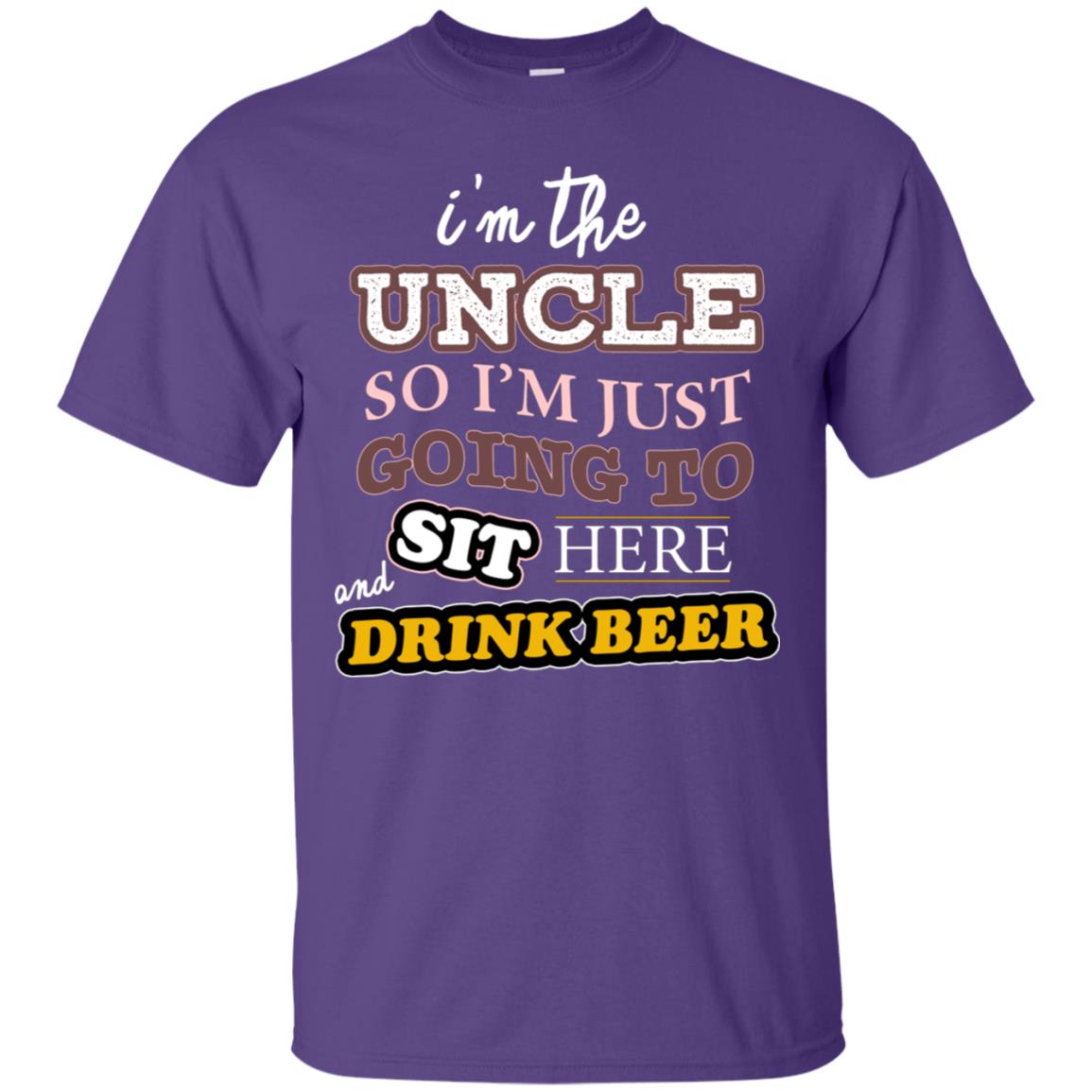 I'm The Uncle So I'm Just Going To Sit Here And Drink Beer Shirt Purple