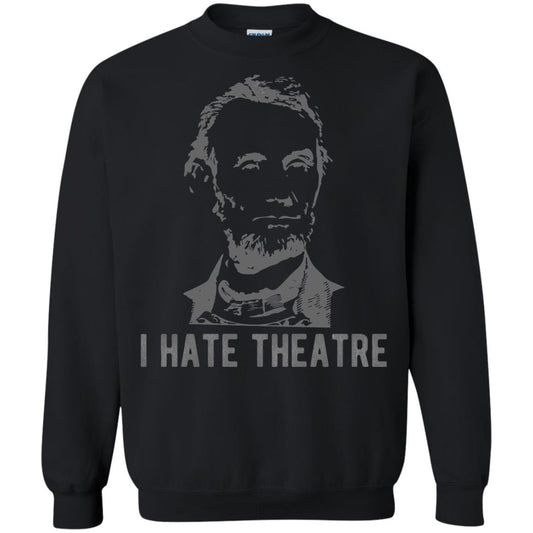 I Hate Theater Said Nobody Ever T-shirt Black