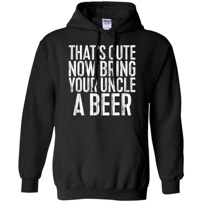 Beer Lover T-shirt That_s Cute Now Bring Your Uncle A Beer Black